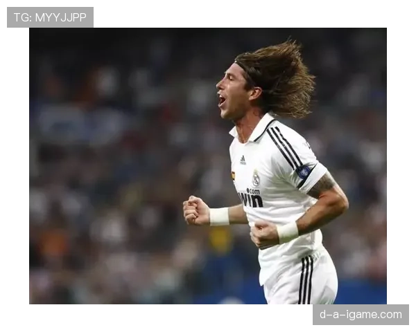 拉莫斯状态持续攀升，诠释现代足球防线新典范