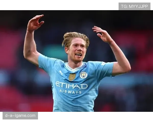 德布劳内曼城生涯遗憾未竟欧冠梦想与荣誉缺口引关注